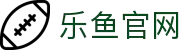 乐鱼体育-乐鱼官网
